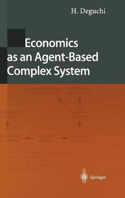 Economics as an Agent-Based Complex System: Toward Agent-Based Social Systems Sciences (Hardback)