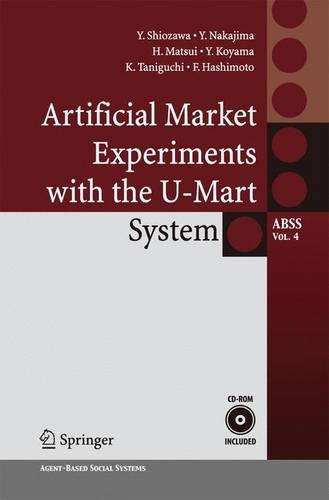 Artificial Market Experiments with the U-Mart System - Agent-Based Social Systems 4 (Paperback)