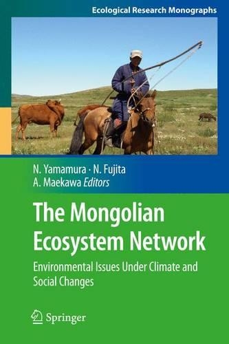 The Mongolian Ecosystem Network: Environmental Issues Under Climate and Social Changes - Ecological Research Monographs (Paperback)