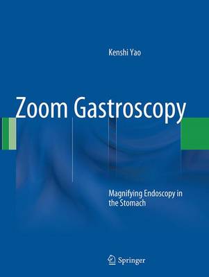 Zoom Gastroscopy: Magnifying Endoscopy in the Stomach (Paperback)