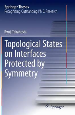 Topological States on Interfaces Protected by Symmetry - Springer Theses (Paperback)