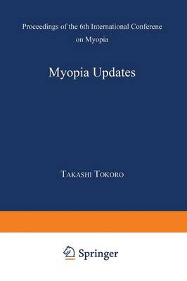 Myopia Updates: Proceedings of the 6th International Conference on Myopia (Paperback)