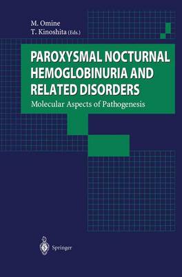 Paroxysmal Nocturnal Hemoglobinuria and Related Disorders: Molecular Aspects of Pathogenesis (Paperback)