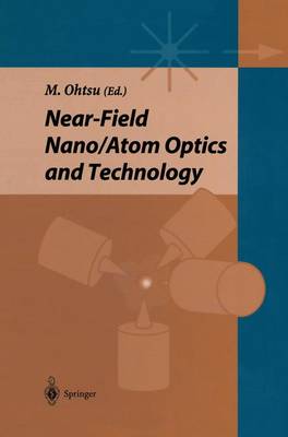 Near-field Nano/Atom Optics and Technology (Paperback)
