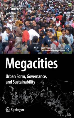 Megacities: Urban Form, Governance, and Sustainability - cSUR-UT Series: Library for Sustainable Urban Regeneration 10 (Hardback)