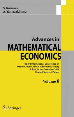Advances in Mathematical Economics Volume 8 - Advances in Mathematical Economics 8 (Paperback)