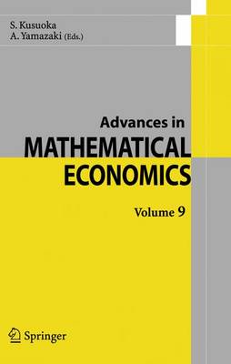 Advances in Mathematical Economics Volume 9 - Advances in Mathematical Economics 9 (Paperback)