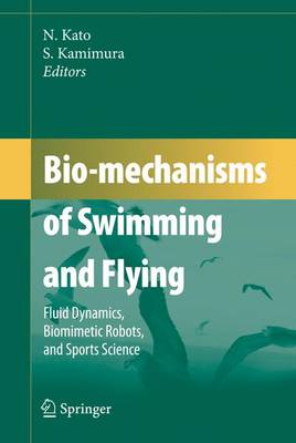 Bio-mechanisms of Swimming and Flying: Fluid Dynamics, Biomimetic Robots, and Sports Science (Paperback)