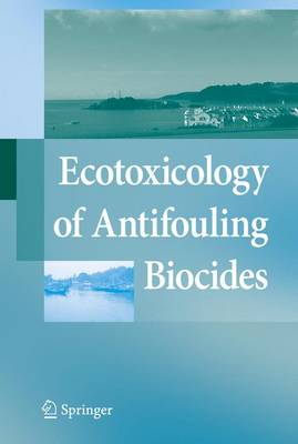 Ecotoxicology of Antifouling Biocides (Paperback)