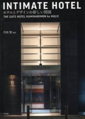 Intimate Hotel - the Gate Hotel Kaminarimon by Hulic (Paperback)