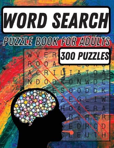 Word Search Puzzle Book for Adults: Amazing Word Search Books for Adults Large Print- The Big Book of Word Search with 300 Puzzles, Word Search Book, Adults with a Huge Supply of Puzzles (Paperback)