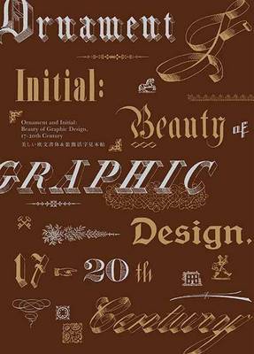 Ornament and Initial: Beauty of Graphic Design, 17th-20th Century (Paperback)