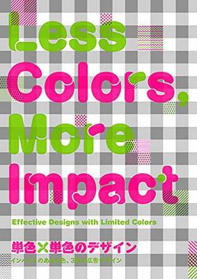 Less Colours: More Impact: Effective Designs with Limited Colours (Paperback)