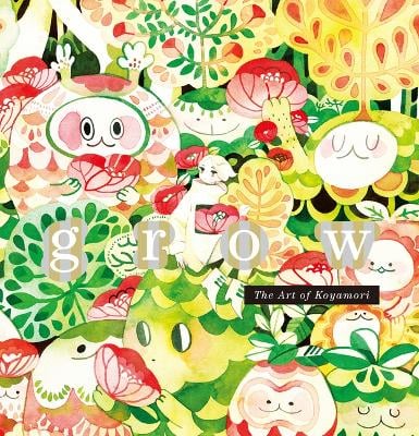 Grow: The Art of Koyamori (Paperback)