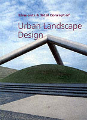 Elements and Total Concept of Urban Landscape Design (Paperback)