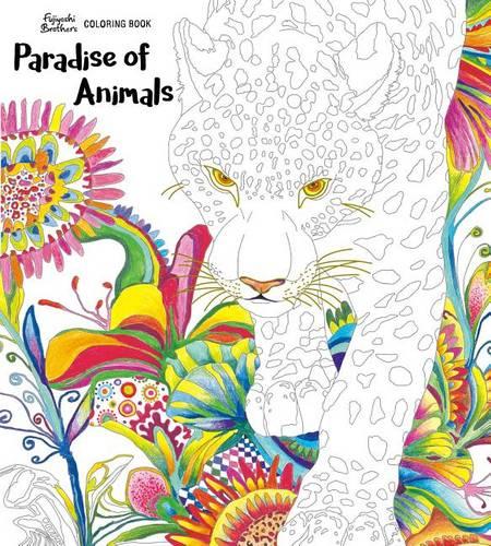 Download Paradise Of Animals Adult Coloring Book By Fujiyoshi Brothers Waterstones