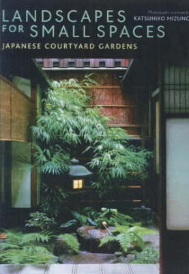 Cover Landscapes For Small Spaces: Japanese Courtyard Gardens