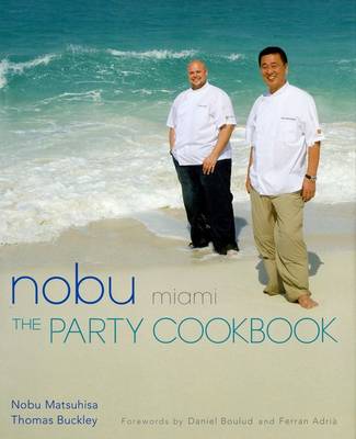 Nobu Miami: The Party Cookbook (Hardback)
