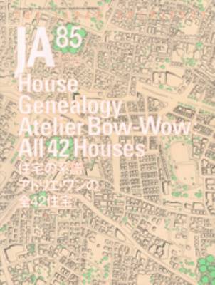 JA 85 - House Genealogy. Atelier Bow-wow (Paperback)