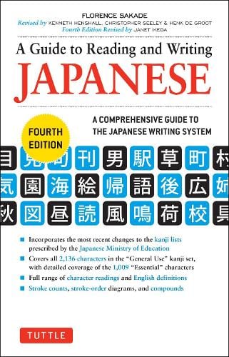 A Guide to Reading and Writing Japanese: Fourth Edition, JLPT All Levels (2,136 Japanese Kanji Characters) (Paperback)