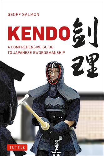 Kendo: A Comprehensive Guide to Japanese Swordsmanship (Paperback)