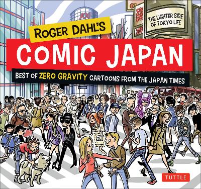 Roger Dahl's Comic Japan: Best of Zero Gravity Cartoons From The Japan Times (Paperback)