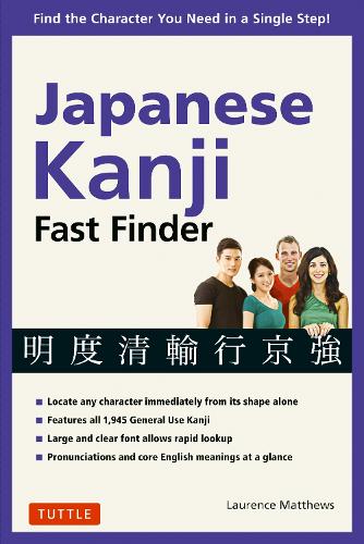 Japanese Kanji Fast Finder: Find the Character you Need in a Single Step! (Paperback)