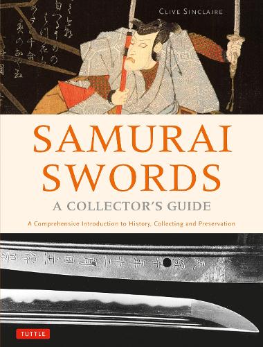 Cover Samurai Swords - A Collector's Guide: A Comprehensive Introduction to History, Collecting and Preservation - of the Japanese Sword