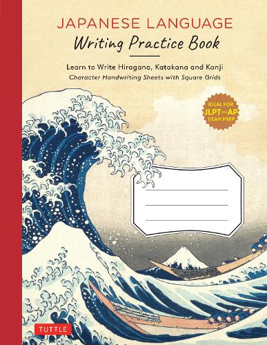Japanese Language Writing Practice Book: Learn to Write Hiragana, Katakana and Kanji - Character Handwriting Sheets with Square Grids (Ideal for JLPT and AP Exam Prep) (Paperback)