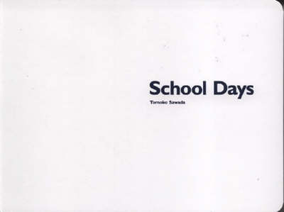Tomoko Sawada: School Days (Paperback)