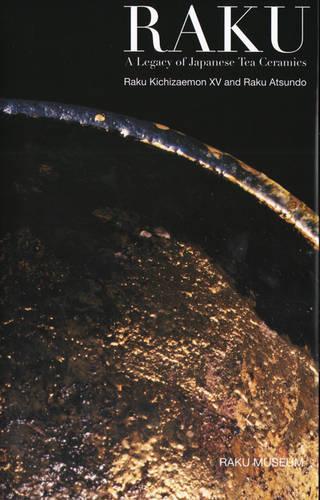 Raku - A Legacy of Japanese Tea Ceramics (Paperback)