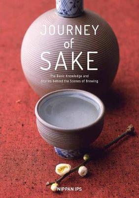 Journey of Sake: The Basic Knowledge and Behind-the-Scene Stories (Paperback)