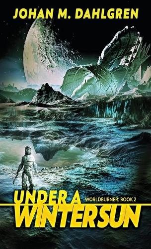 Under A Winter Sun - Worldburner 2 (Hardback)