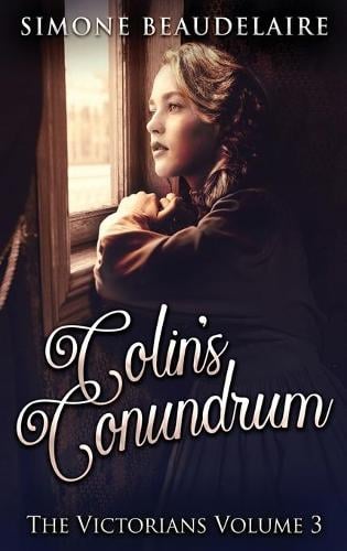 Colin's Conundrum: Large Print Hardcover Edition - Victorians 3 (Hardback)