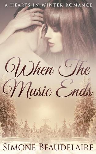 When The Music Ends - Hearts in Winter 1 (Paperback)