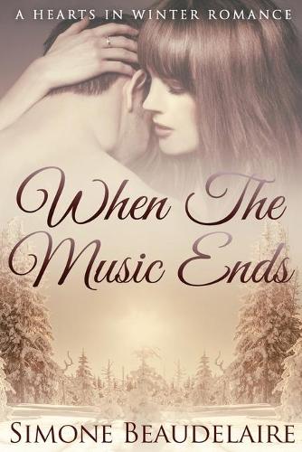 When The Music Ends: Large Print Edition - Hearts in Winter 1 (Paperback)