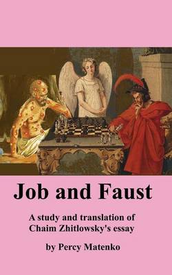 Job and Faust a Study and Translation of Chaim Zhitlowsky's Essay (Paperback)