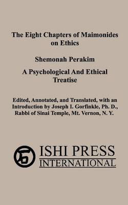 The Eight Chapters of Maimonides on Ethics - Shemonah Perakim (Paperback)