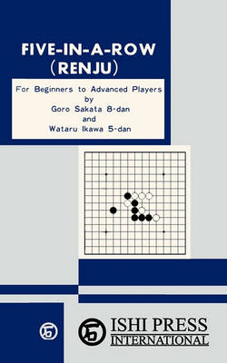 Five-In-A-Row (Renju) for Beginners to Advanced Players (Paperback)