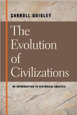 The Evolution of Civilizations an Introduction to Historical Analysis (Paperback)
