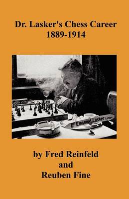 Dr. Lasker's Chess Career 1889-1914 (Paperback)