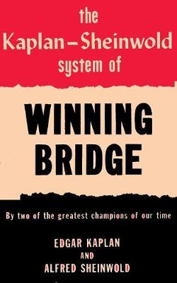 The Kaplan-Sheinwold System of Winning Bridge: By Two of the Greatest Champions of Our Time (Paperback)