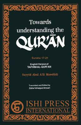 Towards Understanding the Qur'an Surahs 17-21 (Paperback)