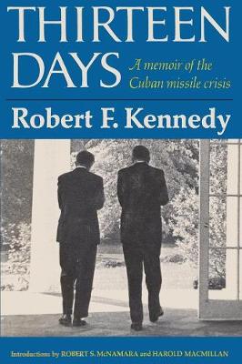 Thirteen Days a Memoir of the Cuban Missile Crisis (Paperback)