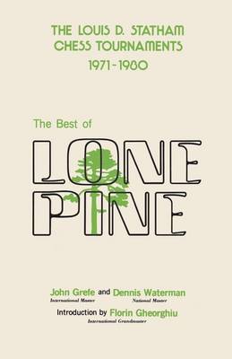 The Best of Lone Pine: The Louis D. Statham Chess Tournaments 1971-1980 (Paperback)