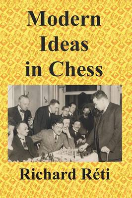 Modern Ideas in Chess (Paperback)