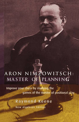 Aron Nimzowitsch: Master of Planning (Paperback)