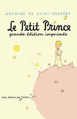Le Petit Prince - Grande Edition Imprimee (Paperback)