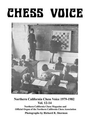 Northern California Chess Voice 1979-1982 Vol. 12-14 (Paperback)