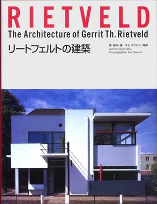 Rietveld: The Architecture of Gerrit Th. Rietveld (Hardback)
